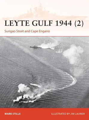 Golfe de Leyte 1944 (2) : Détroit de Surigao et Cap Engao - Leyte Gulf 1944 (2): Surigao Strait and Cape Engao