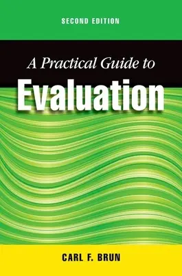 Guide pratique de l'évaluation, deuxième édition - A Practical Guide to Evaluation, Second Edition