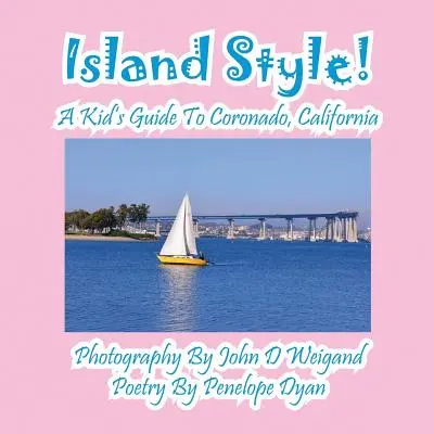 Island Style ! un guide pour enfants sur Coronado, Californie - Island Style! a Kid's Guide to Coronado, California