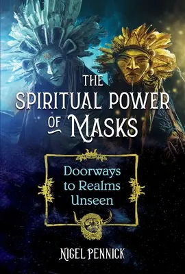 Le pouvoir spirituel des masques : Les portes des royaumes invisibles - The Spiritual Power of Masks: Doorways to Realms Unseen