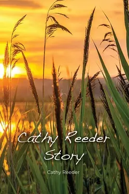 L'histoire de Cathy Reeder - Cathy Reeder Story