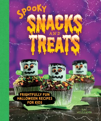 Des collations et des gâteries effrayantes : Recettes d'Halloween pour les enfants - Spooky Snacks and Treats: Frightfully Fun Halloween Recipes for Kids