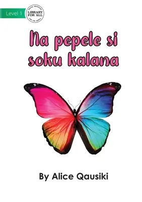 Un papillon coloré - Na pepele si soku kalana - A Colourful Butterfly - Na pepele si soku kalana