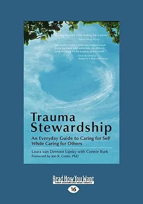 Trauma Stewardship : Un guide quotidien pour prendre soin de soi tout en prenant soin des autres - Trauma Stewardship: An Everyday Guide to Caring for Self While Caring for Others