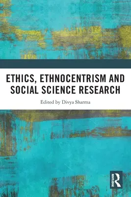 Éthique, ethnocentrisme et recherche en sciences sociales - Ethics, Ethnocentrism and Social Science Research