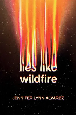 Des mensonges comme un feu de forêt - Lies Like Wildfire