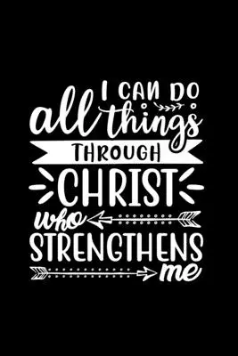 Je peux tout par le Christ qui me fortifie - I Can Do All Things Through Christ Who Strengthens Me