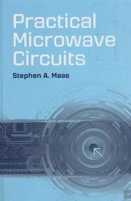 Circuits micro-ondes pratiques - Practical Microwave Circuits