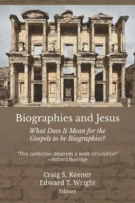 Biographies et Jésus : Qu'est-ce que cela signifie pour les évangiles d'être des biographies ? - Biographies and Jesus: What Does It Mean for the Gospels to Be Biographies?