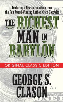 L'homme le plus riche de Babylone (édition classique originale) - The Richest Man in Babylon (Original Classic Edition)