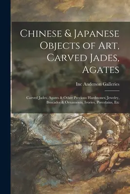 Objets d'art chinois et japonais, jades sculptés, agates : Jades sculptés, agates et autres pierres dures précieuses, bijoux, brocarts et ornements, ivoires, porcelaines, etc. - Chinese & Japanese Objects of Art, Carved Jades, Agates: Carved Jades, Agates & Other Precious Hardstones, Jewelry, Brocades & Ornaments, Ivories, Por