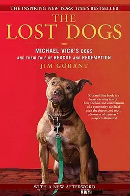 Les chiens perdus : les chiens de Michael Vick et leur histoire de sauvetage et de rédemption - The Lost Dogs: Michael Vick's Dogs and Their Tale of Rescue and Redemption
