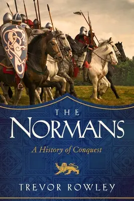 Les Normands : Une histoire de conquête - The Normans: A History of Conquest