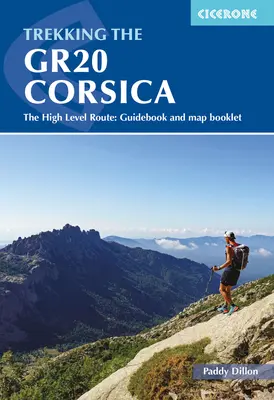 Randonnée sur le Gr20 Corse : l'itinéraire de haute montagne : Guide et livret de cartes - Trekking the Gr20 Corsica: The High Level Route: Guidebook and Map Booklet