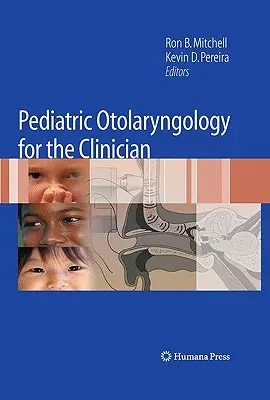 L'oto-rhino-laryngologie pédiatrique pour le clinicien - Pediatric Otolaryngology for the Clinician