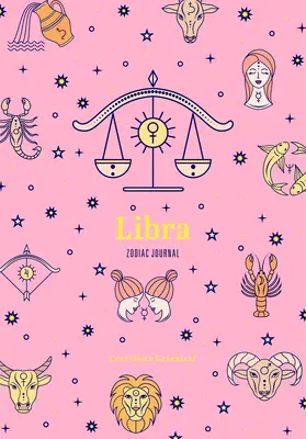 Journal du Zodiaque de la Balance : Un journal mignon pour ceux qui rêvent d'astrologie, de constellations et d'affirmations. - Libra Zodiac Journal: A Cute Journal for Daydreamers of Astrology, Constellations, and Affirmations