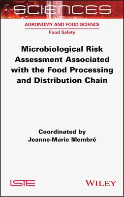 Évaluation des risques microbiologiques associés à la chaîne de transformation et de distribution des denrées alimentaires - Microbiological Risk Assessment Associated with the Food Processing and Distribution Chain