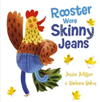 Le coq porte des jeans minces - Rooster Wore Skinny Jeans