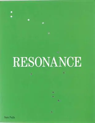 Sam Falls : Résonance - Sam Falls: Resonance