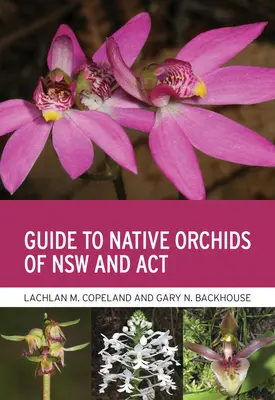 Guide des orchidées indigènes de Nsw et ACT - Guide to Native Orchids of Nsw and ACT