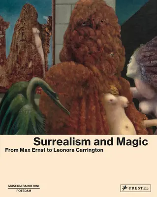 Surréalisme et magie : la modernité enchantée - Surrealism and Magic: Enchanted Modernity