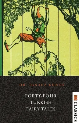 Quarante-quatre contes de fées turcs - Forty-four Turkish Fairy Tales