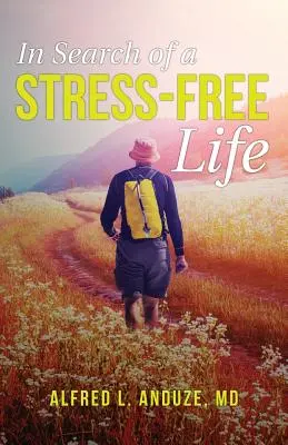 À la recherche d'une vie sans stress - In Search of a Stress-Free Life