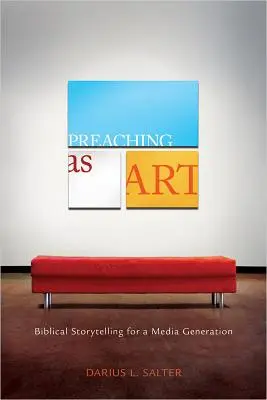 La prédication comme art : Le récit biblique pour la génération des médias - Preaching as Art: Biblical Storytelling for a Media Generation