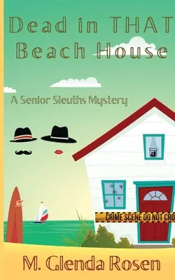 Dead in THAT Beach House : Un mystère de Senior Sleuths - Dead in THAT Beach House: A Senior Sleuths Mystery