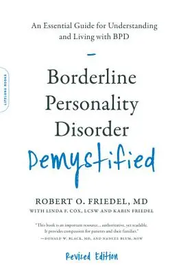 Le trouble de la personnalité limite démystifié, édition révisée : Un guide essentiel pour comprendre et vivre avec le trouble de la personnalité borderline - Borderline Personality Disorder Demystified, Revised Edition: An Essential Guide for Understanding and Living with Bpd