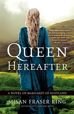 La reine de l'au-delà : Un roman de Marguerite d'Écosse - Queen Hereafter: A Novel of Margaret of Scotland