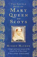 Le Petit Livre de Marie Reine d'Écosse - The Little Book of Mary Queen of Scots