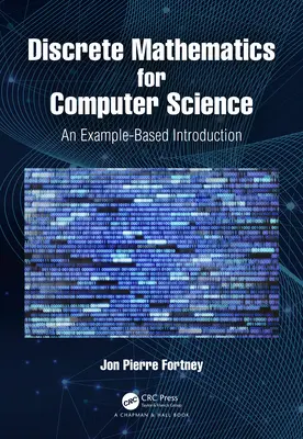 Mathématiques discrètes pour l'informatique : Une introduction basée sur des exemples - Discrete Mathematics for Computer Science: An Example-Based Introduction