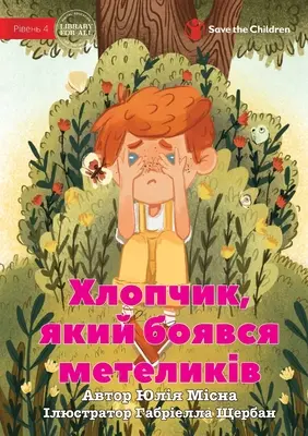 Le garçon qui avait peur des papillons - Хлопчик, який бояв&#’. - The Boy Who Was Afraid of Butterflies - Хлопчик, який бояв&#