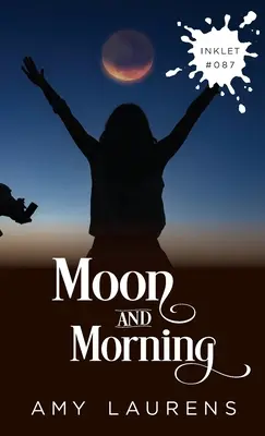 La lune et le matin - Moon And Morning