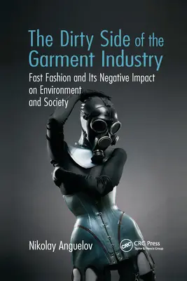 Le côté sale de l'industrie de l'habillement : La fast fashion et son impact négatif sur l'environnement et la société - The Dirty Side of the Garment Industry: Fast Fashion and Its Negative Impact on Environment and Society