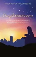 Daydreamers - Une anthologie de nouvelles de jeunes écrivains écrites en milieu fermé - Daydreamers - An Anthology of Short Stories from Young Writers Written in Lockdown
