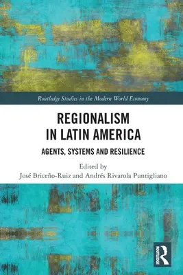 Régionalisme en Amérique latine : Agents, systèmes et résilience - Regionalism in Latin America: Agents, Systems and Resilience