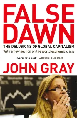 False Dawn : Les illusions du capitalisme mondial - False Dawn: The Delusions of Global Capitalism