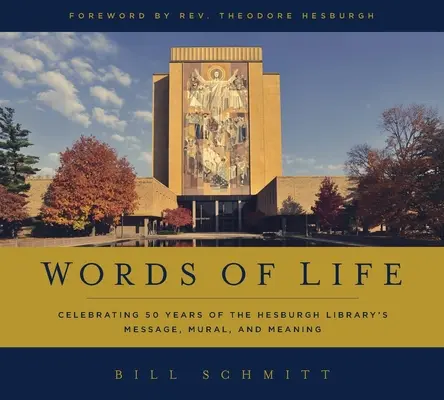 Les mots de la vie : Célébration des 50 ans du message, de la peinture murale et de la signification de la bibliothèque Hesburgh - Words of Life: Celebrating 50 Years of the Hesburgh Library's Message, Mural, and Meaning