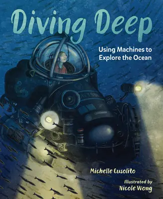 Plongée en eaux profondes : des machines pour explorer l'océan - Diving Deep: Using Machines to Explore the Ocean