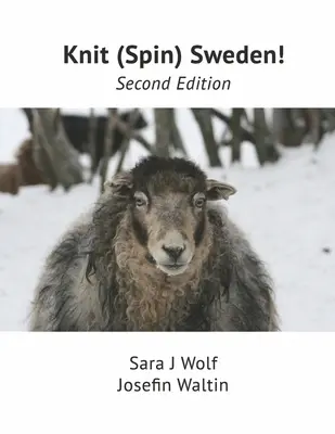 Knit (Spin) Sweden! : Deuxième édition - Knit (Spin) Sweden!: Second Edition