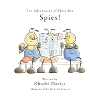 Les aventures de Flora Bee : Les espions ! - The Adventures of Flora Bee: Spies!