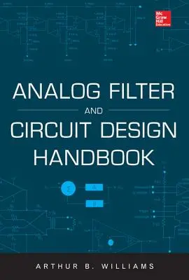 Manuel de conception de filtres et de circuits analogiques - Analog Filter and Circuit Design Handbook