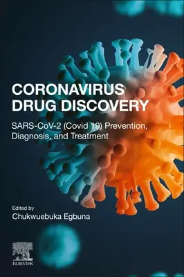 Découverte de médicaments contre les coronavirus : Volume 1 : Prévention, diagnostic et traitement du Sars-Cov-2 (Covid-19) - Coronavirus Drug Discovery: Volume 1: Sars-Cov-2 (Covid-19) Prevention, Diagnosis, and Treatment