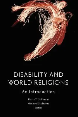 Handicap et religions du monde : Une introduction - Disability and World Religions: An Introduction