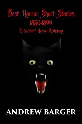 Les meilleures nouvelles d'horreur 1850-1899 : Une anthologie de l'horreur 6a66le - Best Horror Short Stories 1850-1899: A 6a66le Horror Anthology