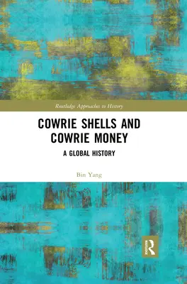 Coquilles de cauris et monnaie de cauris : Une histoire mondiale - Cowrie Shells and Cowrie Money: A Global History