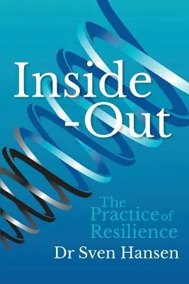 À l'intérieur comme à l'extérieur : La pratique de la résilience - Inside-Out: The Practice of Resilience