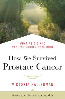 Comment nous avons survécu au cancer de la prostate - How We Survived Prostate Cancer